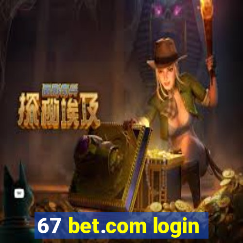 67 bet.com login